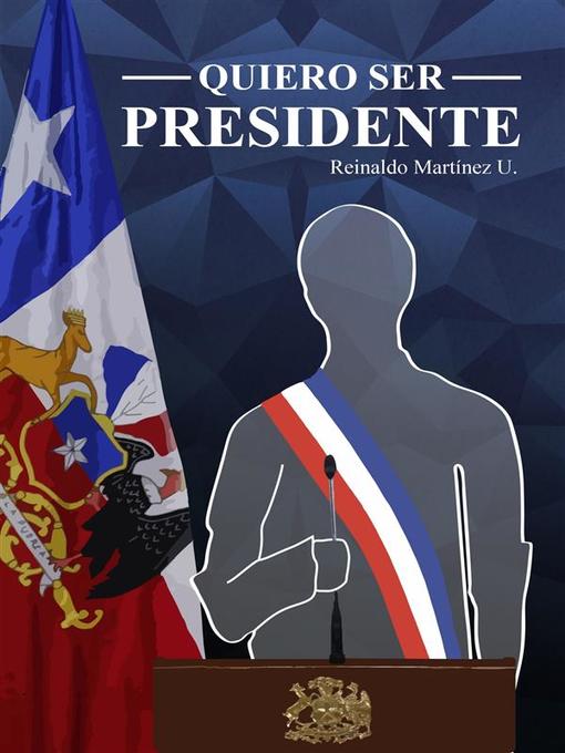 Title details for Quiero ser Presidente by Reinaldo Martínez Urrutia - Available